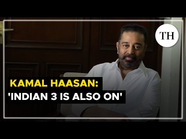 Kamal Haasan: 'Indian 3 is also on' | Interview