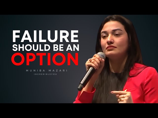 Failure Should Be An Option | Muniba Mazari | Motivation | Incredible You