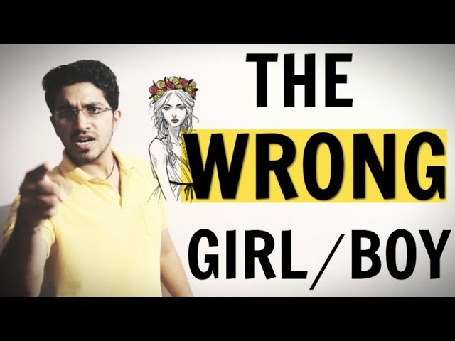 The Wrong Girl/Boy - Are you obsessed with her/him ?