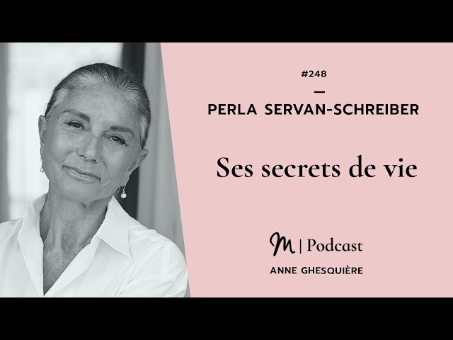 #248 Perla Servan-Schreiber : Ses secrets de vie