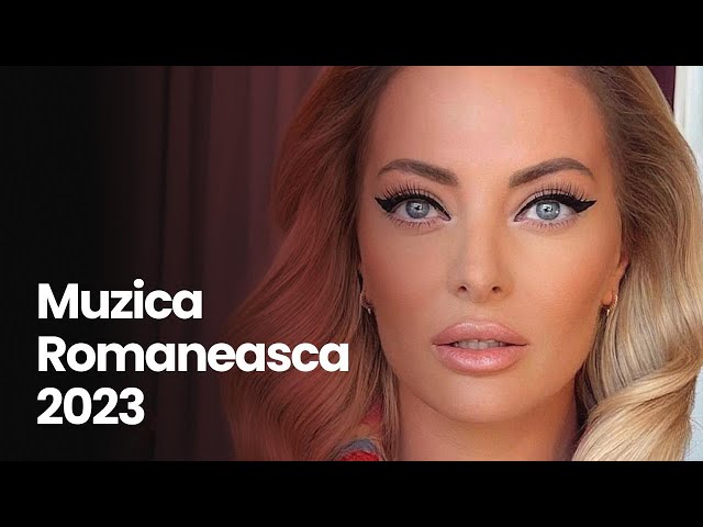 Top Muzica Romaneasca 2023 ⭐ Cea Mai Buna Muzica Romaneasca 2023 (Mix Muzica Romaneasca 2023)