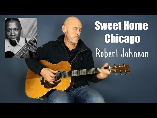 Robert Johnson - Sweet Home Chicago - Guitar Lesson by Joe Murphy