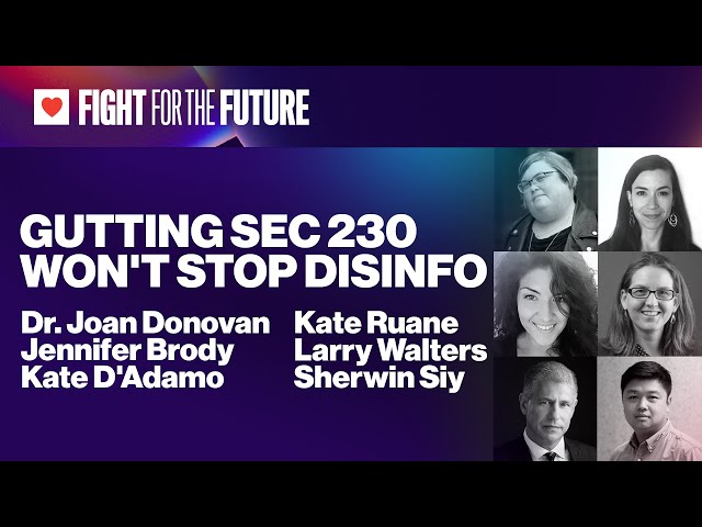 Gutting Section 230 Won't Stop Disinformation | Fight for the Future Livestream Episode 7