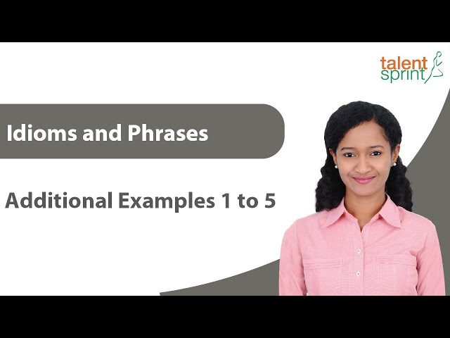 Idiom and Phrases | Additional Questions 1 to 5 | Vocabulary | Grammar | English | TalentSprint