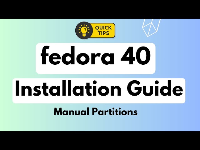 How to Install Fedora 40 Workstation with Manual Linux Partitions | Fedora 40 Manual Installation