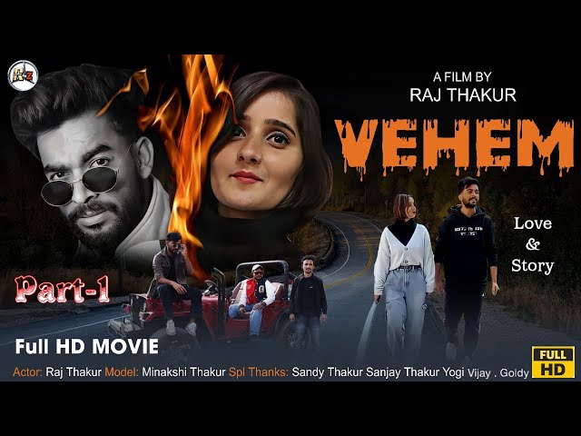 Vehem || Full HD Movie || Part-1 || Love & Story || Sandy ,Minakshi, Sanjay , Yogi , Goldy, Vijay