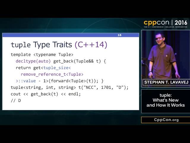 CppCon 2016: Stephan T. Lavavej “tuple＜＞: What's New and How it Works"