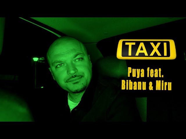 Puya feat. Bibanu & Miru - Taxi (Videoclip Oficial)