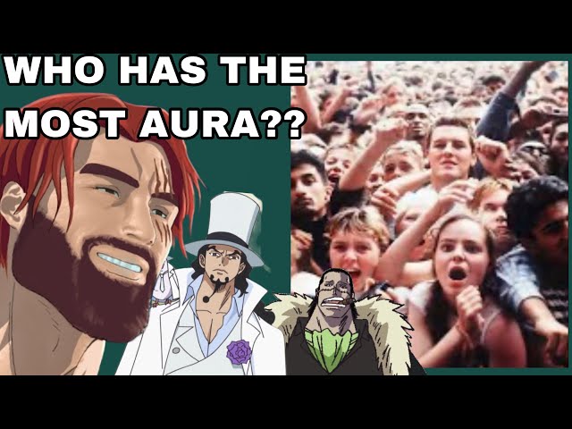 What One Piece Character Has The Most AURA?