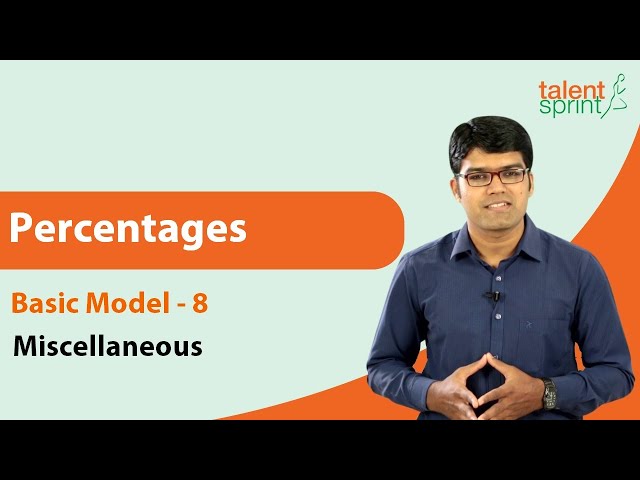 Percentages | Basic Model 8 - Miscellaneous | Quantitative Aptitude | TalentSprint Aptitude Prep