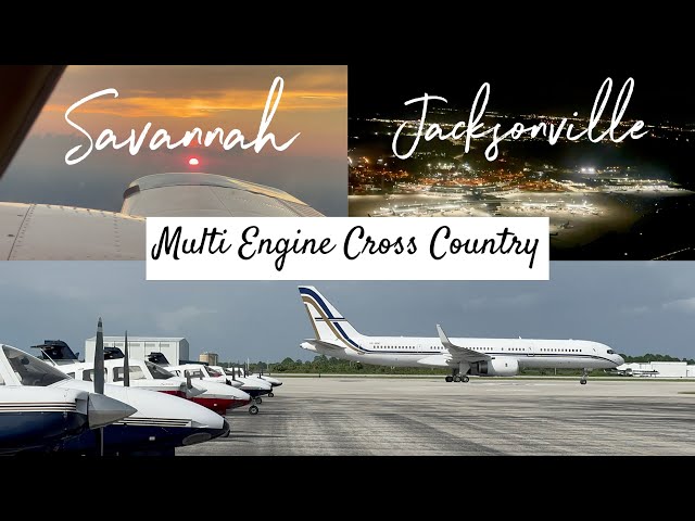 Multi Engine Cross Country Flight to Savannah & Jacksonville
