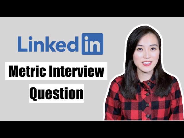 LinkedIn Metric Interview Question and Answer: Tips for Data Science Interview Success!