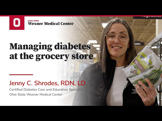 Managing diabetes at the grocery store | Ohio State Medical Center