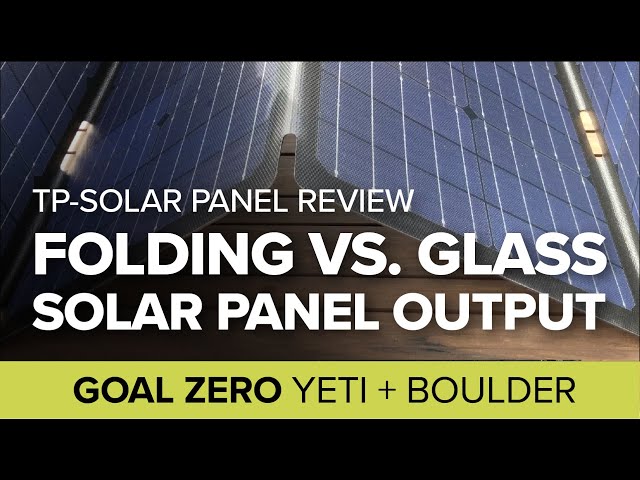 Folding flexible 120w and 60w TP-Solar (Top Solar) panels vs. Goal Zero Boulder 100