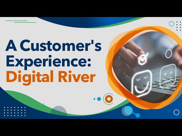 A Customer's Experience: Digital River