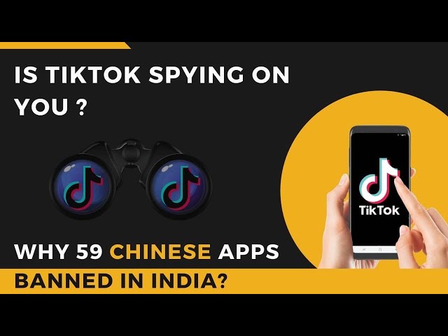 How TikTok Is Spying On You And Why 59 Chinese Apps Banned In India? [Explained]