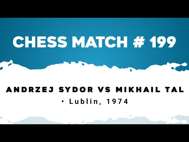 Andrzej Sydor vs Mikhail Tal • Lublin, 1974