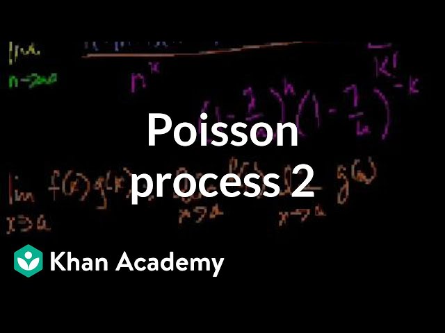 Poisson process 2 | Probability and Statistics | Khan Academy
