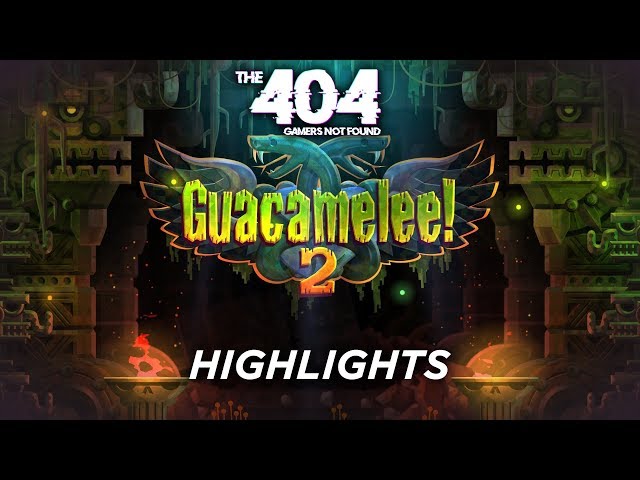 Guacamelee 2: Play Through Highlights