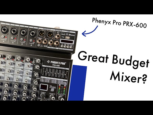 Phenyx Pro PRX-600 Audio Mixer Review – Great Budget Mixer?