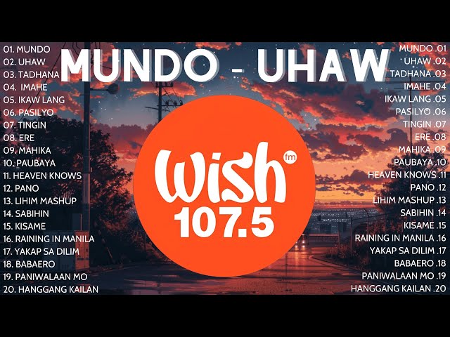 Mundo, Uhaw 🎵 Best OPM Tagalog Love Songs With Lyrics 2024 | OPM Trending 2024