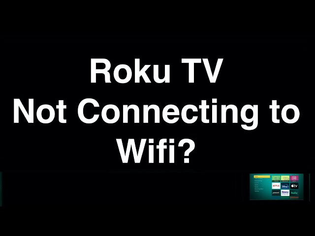 Roku TV Not Connecting to Wifi  -  Fix it Now