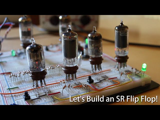 Vacuum Tubes: Episode 7 – Let’s Build an SR Flip Flop / Latch!