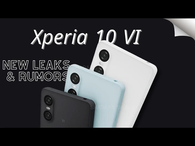 Sony Xperia 10 VI Launch on May 17 FIRST LOOK, Specs, Rumors or Leak