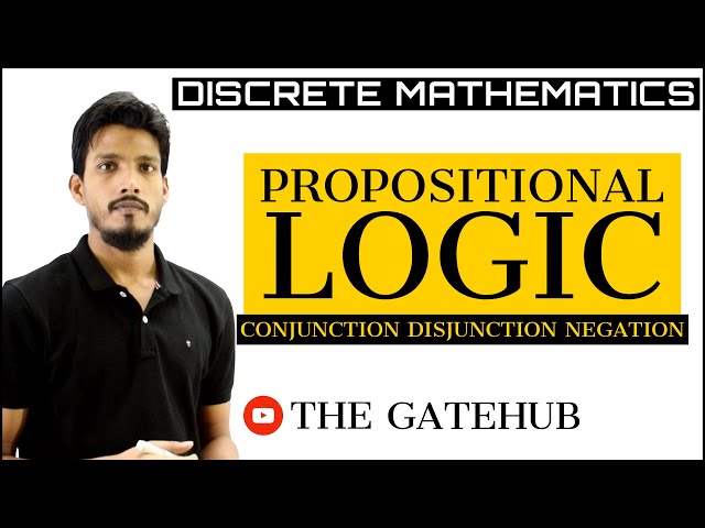 Propositional Logic | Conjunction, Disjunction and Negation | Discrete Mathematics