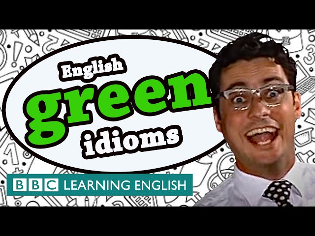 Green idioms - Learn English idioms with The Teacher