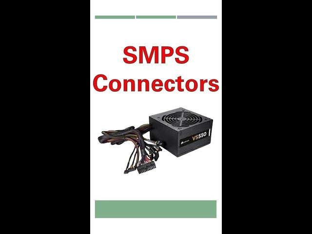 1-Minute Video | SMPS Connectors | SMPS power supply cable names | SMPS Output connections