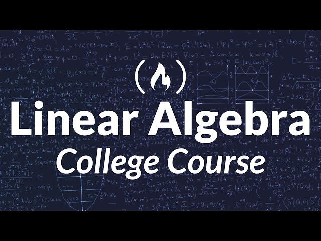 Linear Algebra - Full College Course