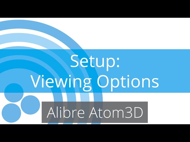 Alibre Atom3D Tutorial - Setup - Viewing Options