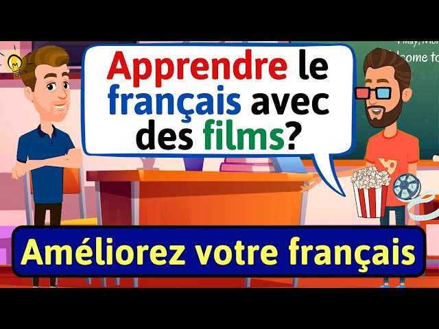 Améliorez votre français (Français avec des films) Apprendre à Parler Français | LEARN FRENCH