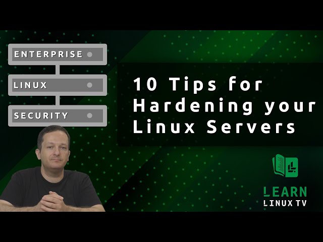 10 Tips for Hardening your Linux Servers
