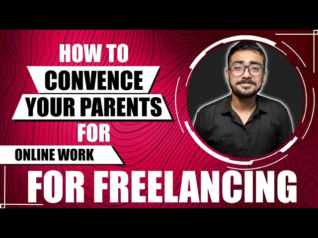 How to Convince Your Parents for Freelancing & Online Business? | Freelancing | HBA Services