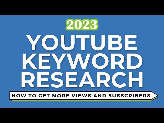 Mastering YouTube Keyword Research in 2023: How to Get More Views and Subscribers