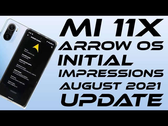 Mi 11x, Poco F3, Redmi K40 Arrow OS 11 August 2021 Update First Impressions | Smooth & Fast
