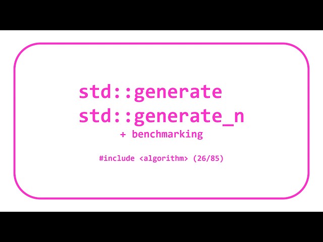 STL Algorithms 11: std::generate & std::generate_n