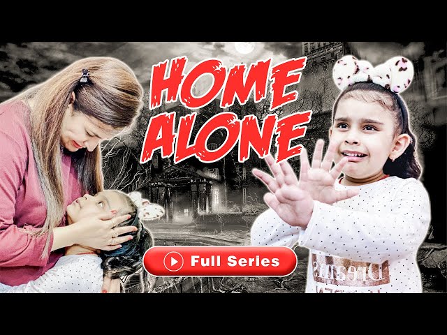 Home Alone - Full Series | KASHVI ADLAKHA