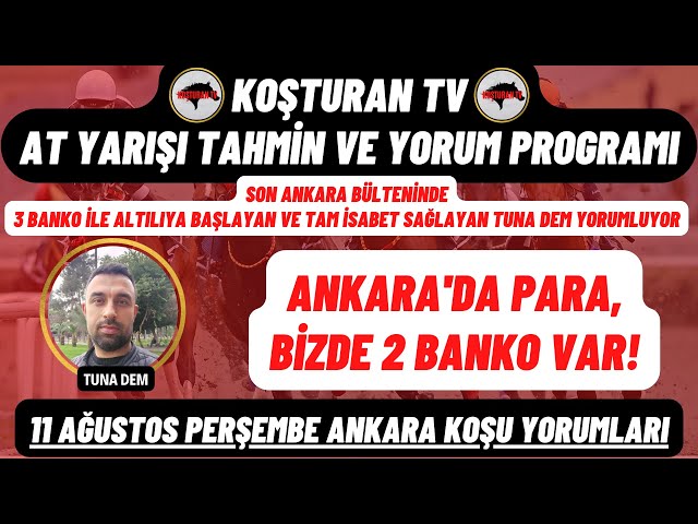 KOŞTURAN TV | 11 Ağustos Perşembe Ankara At Yarışı Yorumları