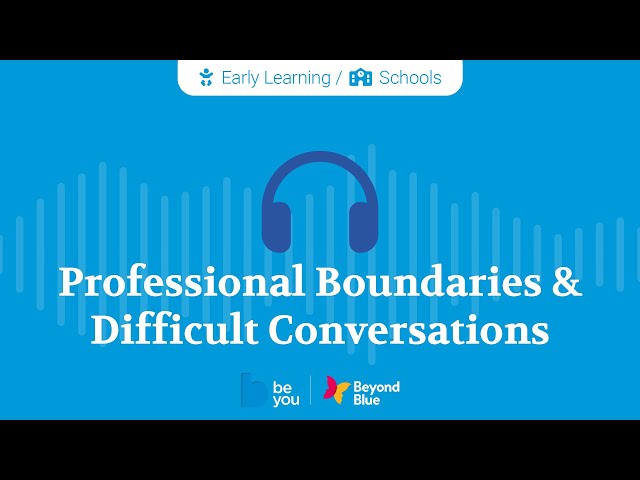 Professional Boundaries and Difficult Conversations: Strategies and Frameworks