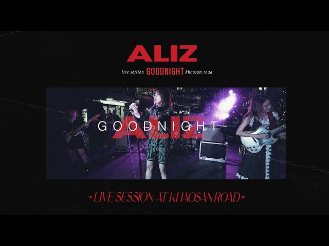 Goodnight - ALIZ [Live Session At Khaosan Road]