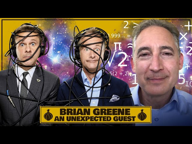 Brian Greene: An Unexpected Guest