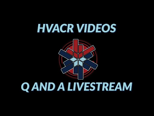 HVACR VIDEOS Q AND A LIVESTREAM (originally aired 12/11/23)
