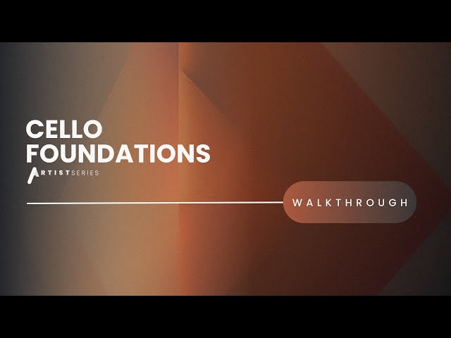 Cello Foundations [Artist Series] - Walkthrough