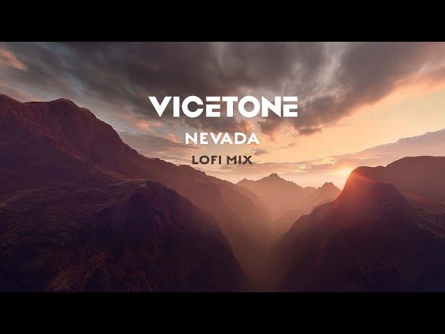 Vicetone - Nevada (Vicetone Lofi Mix) feat. Cozi Zuehlsdorff