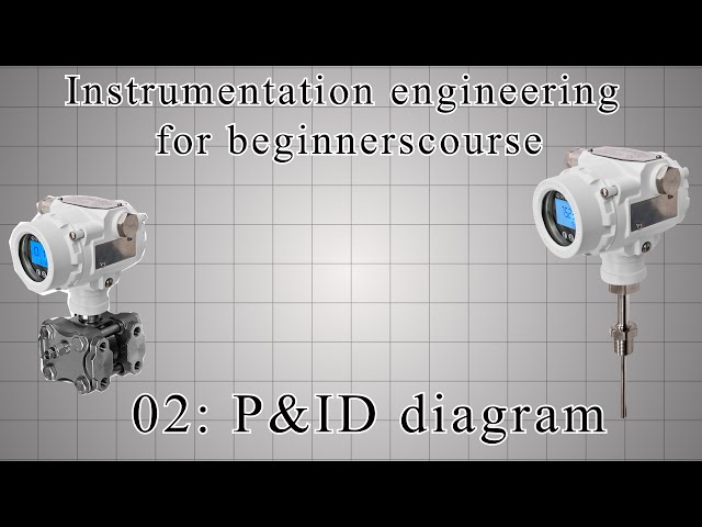 Instrumentation engineering beginner course [02] -  P&ID diagram