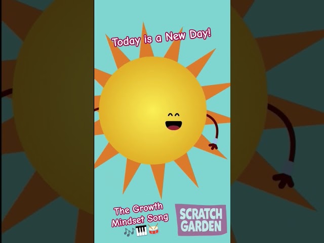Today is a New Day! #scratchgardensongs #growthmindset #socialemotionallearning