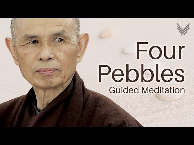 Four Pebbles Guided Meditation | Transform Yourself with Thich Nhat Hanh #buddhist #meditation